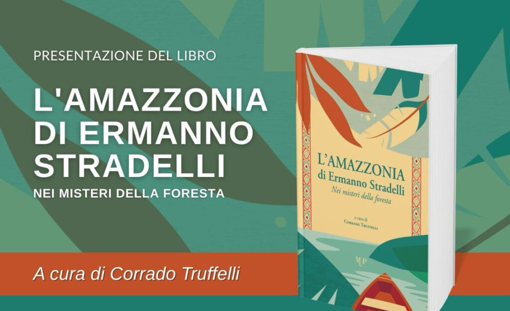 Ermanno Stradelli, una vida en el Amazonas: Roma rinde homenaje al explorador italiano